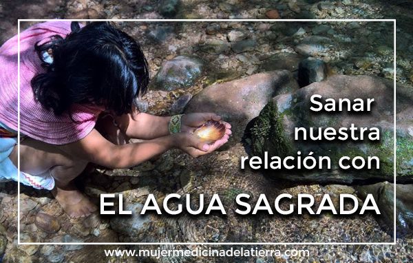 ¿Cómo Sanar nuestra relación con el Agua Sagrada (Uma Mama)?