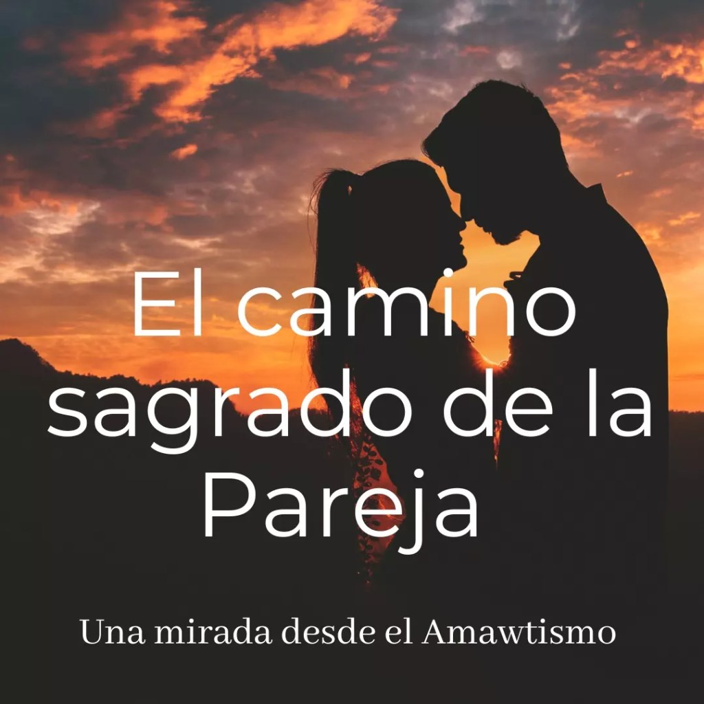 El camino sagrado de la&nbsp;pareja